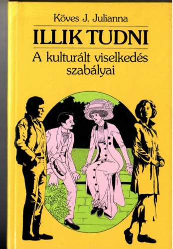 Kves J. Julianna - Illik tudni - A kulturlt viselkeds szablyai