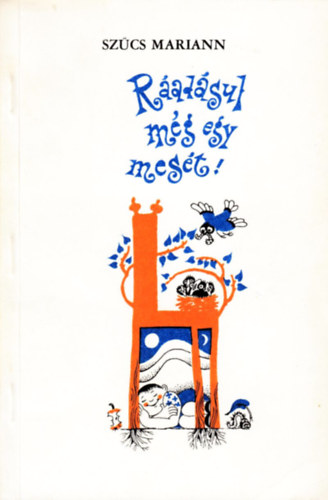 Sz�cs Mariann - R�ad�sul m�g egy mes�t!