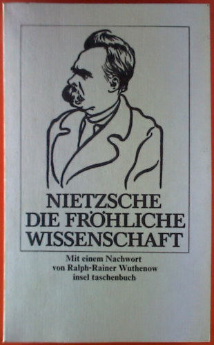 Friedrich Nietzsche - Die frhliche Wissenschaft