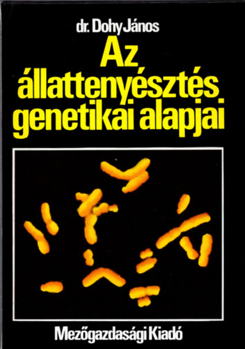 Dohy János - Az állattenyésztés genetikai alapjai