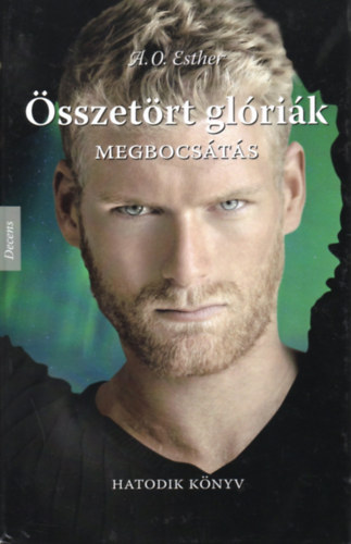 A. O. Esther - Megbocs�t�s - �sszet�rt gl�ri�k 6.