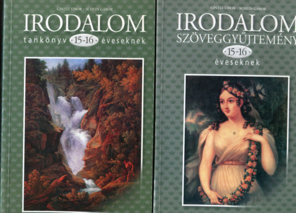 Gintli Tibor; Schein G�bor - Irodalom tank�nyv 15-16 �veseknek +  Irodalom sz�veggy�jtem�ny 15-16 �veseknek