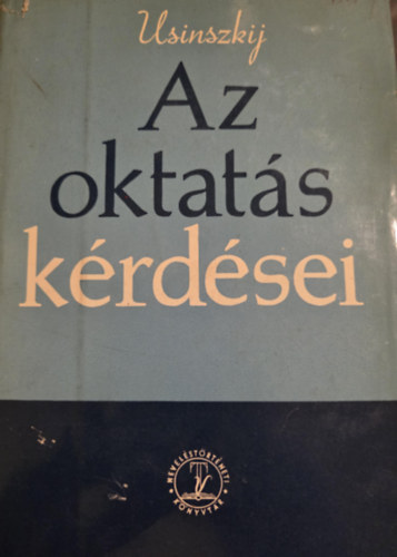 K. D. Usinszkij - Az oktat�s k�rd�sei