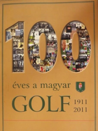 100 ves a magyar golf 1911-2011
