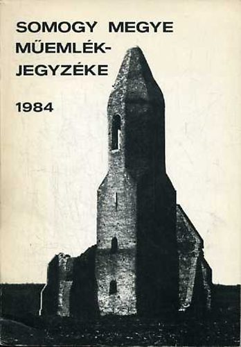 Szab� T�nde; K. Goda Gy�rgyi - Somogy megye m�eml�kjegyz�ke 1984
