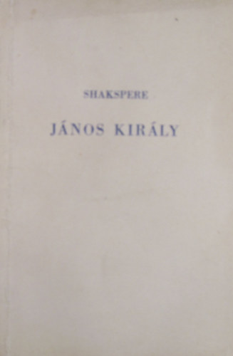 Shakspere - J�nos kir�ly