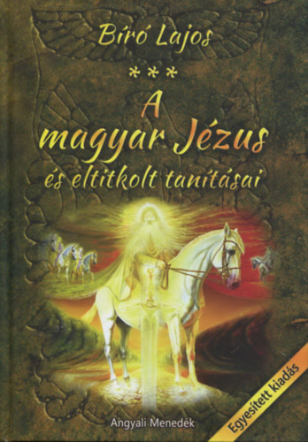 B�r� Lajos - A magyar J�zus �s eltitkolt tan�t�sai