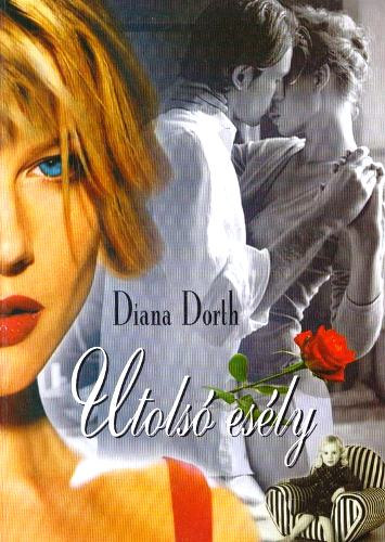 Diana Dorth - Utolsó esély