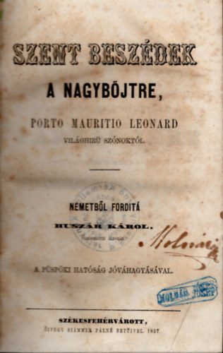 Husz�r K�roly - Szent besz�dek a nagyj�jtre Porto Mauritio Leonard vil�gh�r� sz�nokt�l I-II. k�tet (egybek�tve) (1857)