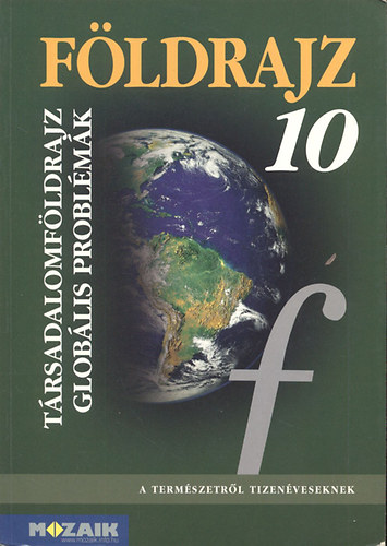 Jns Ilona; Pl Viktor; Vzvri Albertn - Fldrajz 10. (A vilg vltoz trsadalmi-gazdasgi kpe)