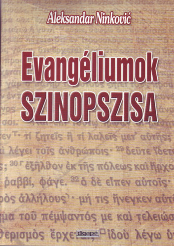 Aleksandar Ninkovic - Evangéliumok szinopszisa