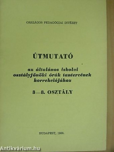 Gl Erzsbet  (szerk.) - tmutat az ltalnos iskolai osztlyfnki rk tantervnek korrek..