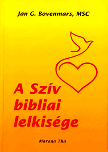 Jan G. Bovenmars MSC - A Sz�v bibliai lelkis�ge