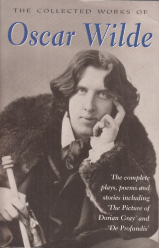 Oscar Wilde - Collected works of Oscar Wilde (The poems, novels, plays, essays...)