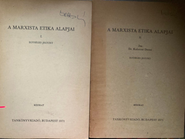 Kalocsai Dezs� - A marxista etika alapjai I-II.