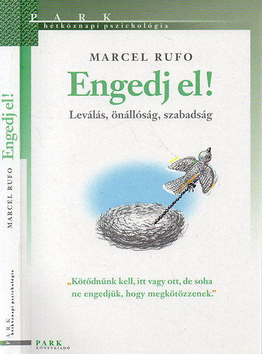 Marcel Rufo - Engedj el! - Levls, nllsg, szabadsg (Htkznapi pszicholgia)