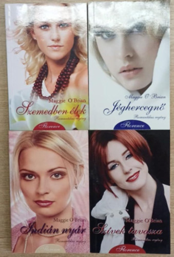 Maggie O'Brian - 4 db Maggie O'Brian romantikus regny a Florence sorozatbl: Szvek tavasza - Indin nyr - Jghercegn - Szemedben lek