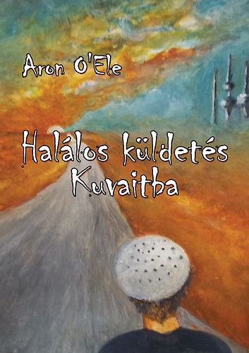 Aron O'Ele - Hallos kldets Kuvaitba