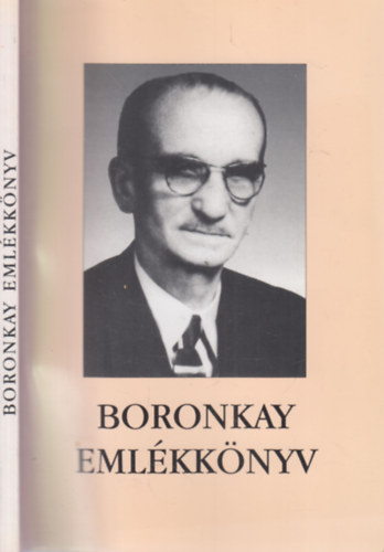 Ujv�ry Istv�n  (szerk.) - Boronkay eml�kk�nyv (A Boronkay Gy�rgy M�szaki K�z�piskola �s Gimn�zium kiadv�nya)