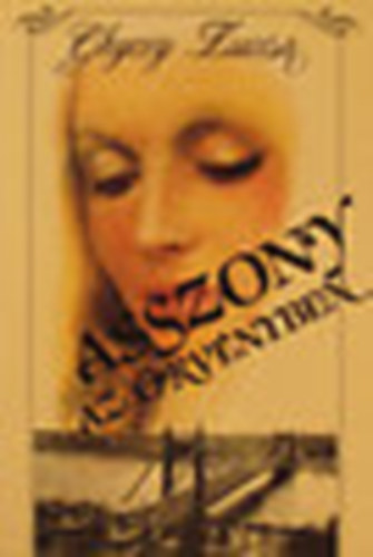 Ghuczy Zsuzsa - Asszony az örvényben