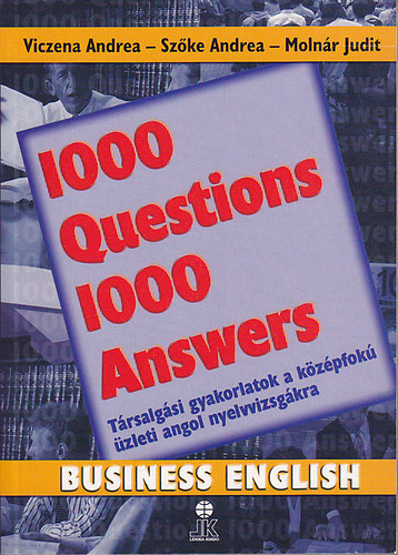 Szke Andrea - 1000 Questions 1000 Answers - Business English