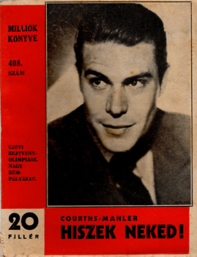 H. Courths-Mahler - Hiszek neked ! ( Millik  Knyve 408. sz. )