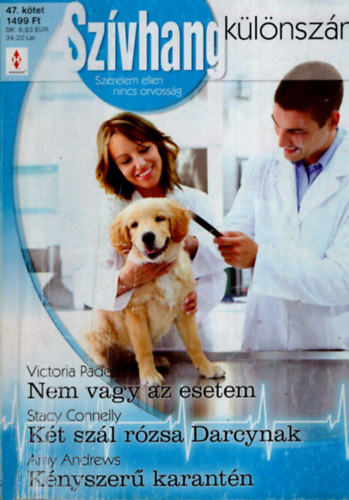 Stacy Connelly, Amy Andrews Victoria Pade - Sz�vhang k�l�nsz�m 47. k�tet (Nem vagy az esetem, K�t sz�l r�zsa Darcynak, K�nyszer� karant�n)