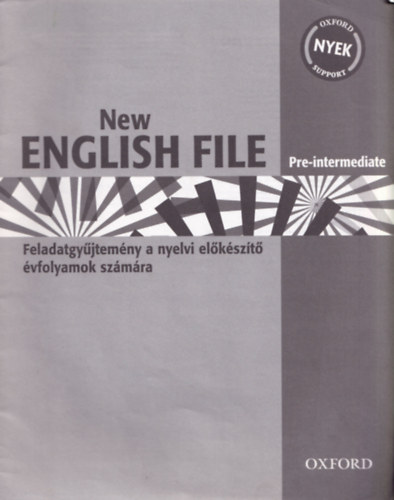 New English File. - Pre-intermediate. - Feladatgyjtemny a nyelvi elkszt vfolyamok szmra.