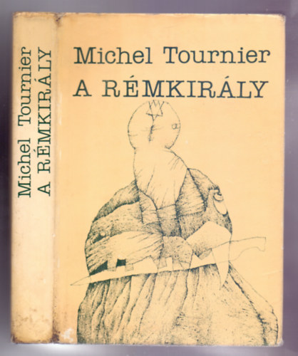 Michel Tournier - A Rémkirály (Le roi des aulnes)