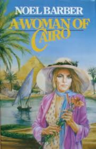 Noel Barber - A Woman of Cairo