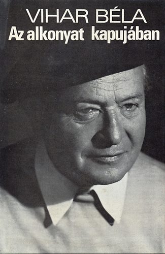 Vihar Béla - Az alkonyat kapujában