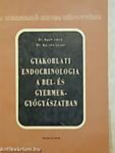 Dr. Bartha Lajos Dr. Bach Imre - Gyakorlati endocrinologia a bel-�s gyermekgy�gy�szatban