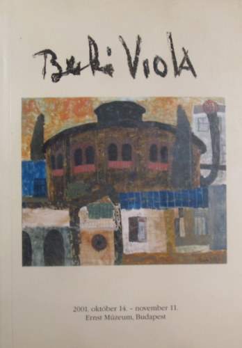 Szcs Kroly - Krti Emese - Berki Viola 2001. oktber 14. - november 11. Ernst Mzeum, Budapest