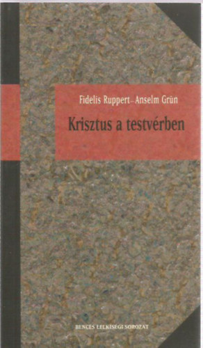 Fidelis osb- Gr�n, Anselm Ruppert - Krisztus a testv�rben