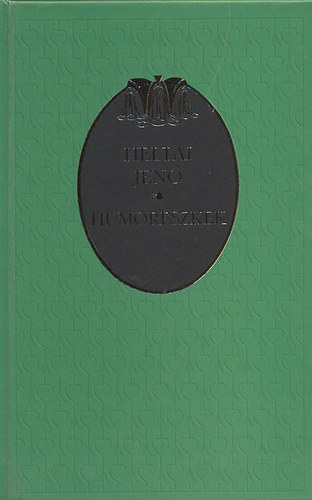 Heltai Jenő - Humoreszkek I.