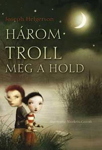Joseph Helgerson - H�rom troll meg a hold