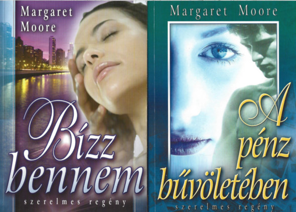 Margaret Moore - 2 db könyv, Bízz bennem, A pénz bűvöletében