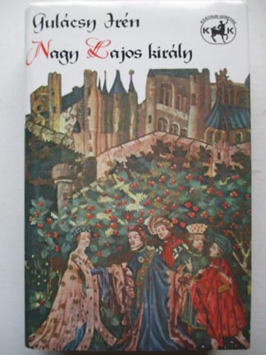 Gulcsy Irn - Nagy Lajos kirly