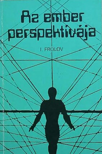 Frolov I. - Az ember perspektívája