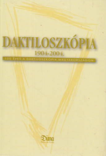 Romanek-Solymosin-Tauszik - Daktiloszkpia 1904-2004.