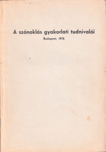Bogn�r Elek - A sz�nokl�s gyakorlati tudnival�i