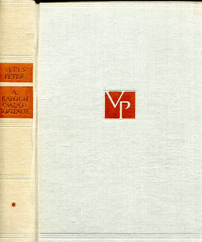 Veres Péter - A Balogh család története I-III.