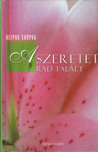 Deepak Chopra - A szeretet rd tallt
