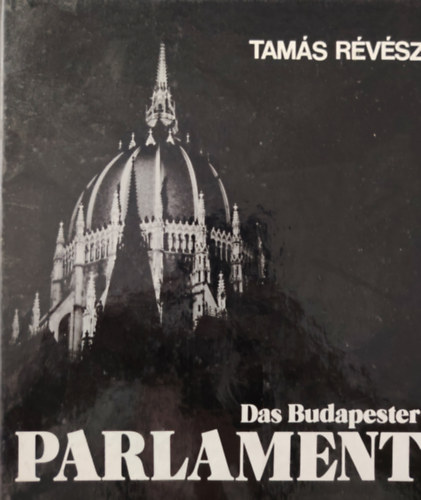 Tam�s R�v�sz - Das Budapester Parlament