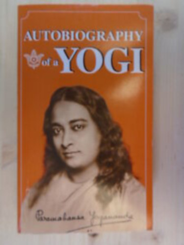 Paramahansa Yogananda - Autobiography of a Yogi