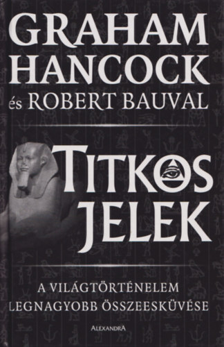 Robert Bauval Graham Hancock - Titkos jelek - A világtörténelem legnagyobb összeesküvése
