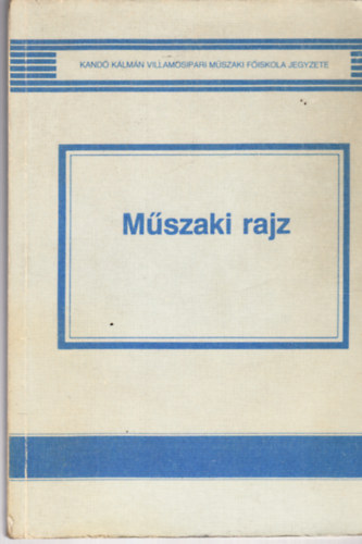 Dr. Kósa Csabáné - Műszaki rajz (2. javított kiadás)
