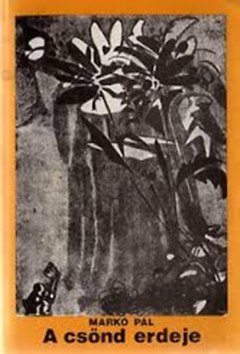 Markó Pál - A csönd erdeje