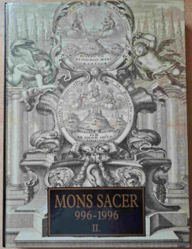Tak�cs Imre  (szerk.) - MONS SACER 996-1996 - Pannonhalma 1000 �ve II.
