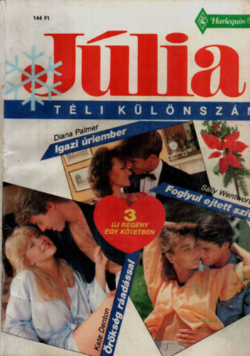 Sally Wentworth, Kate Denton Diana Palmer - J�lia t�li k�l�nsz�m 1992/5: Igazi �riember, Foglyul ejtett sz�v, �r�ks�g r�ad�ssal.